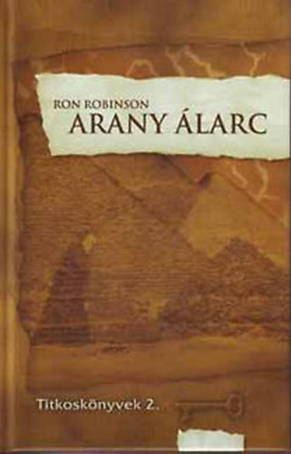 Ron Robinson: Arany álarc (Titkoskönyvek 2.) antikvár
