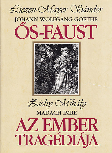 Johann Wolfgang von Goethe; Madách Imre; Zichy Mihály (ill.): Ős-Faust, Az  ember tragédiája | bookline