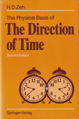 H. D. Zeh: The Physical Basis of The Direction of Time antikvár