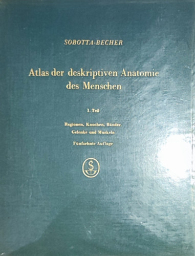 Sobotta, Becher: Sobotta-Becher - Atlas der deskriptiven Anatomic des Menschen-1. Teil antikvár