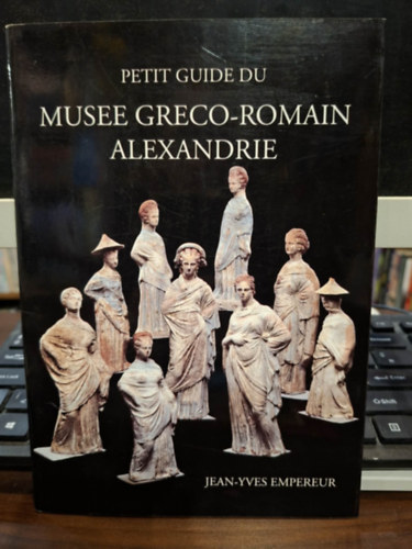 Jean-Yves Empereur: Petit Guide Du Musee Greco-Romain Alexandrie (Rövid útmutató az alexandriai Görög-Római Múzeumhoz) antikvár