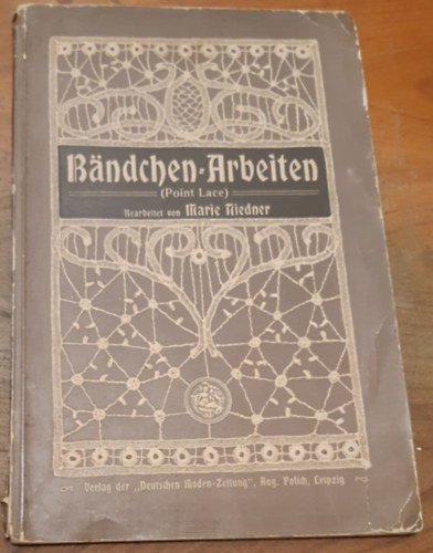 Marie Niedner: Bändchen-Arbeiten (Point Lace) antikvár