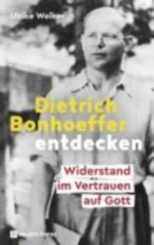 Welker, Ulrike: Dietrich Bonhoeffer entdecken idegen