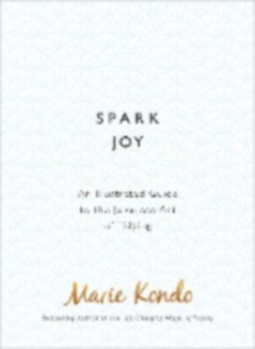 Kondo, Marie: Spark Joy idegen