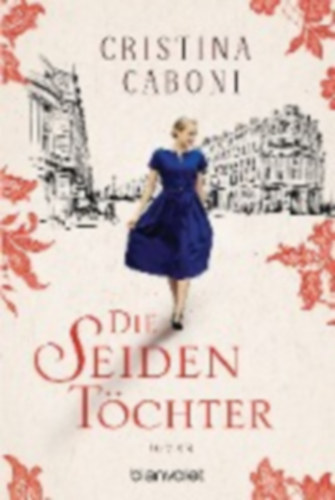 Caboni, Cristina: Die Seidentöchter idegen