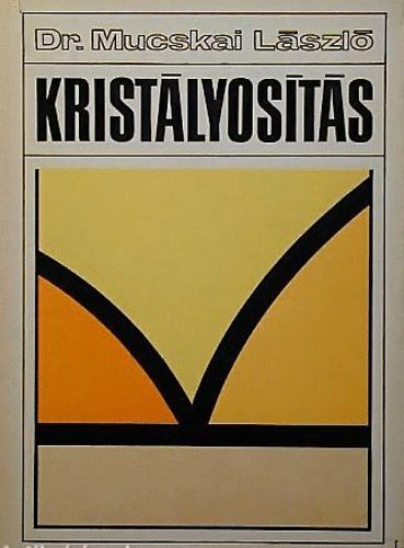 Dr. Mucskai László: Kristályosítás antikvár