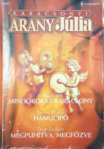 Grace Green, Susan Wiggs, Day Leclaire: Karácsonyi Arany Júlia 1991/1 - Mindörökké karácsony, Hamucipő, Megpuhítva, megfőzve antikvár