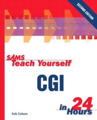 Rafe Colburn: SAMS: Teach Yourself CGI in 24 Hours - Second Edition antikvár