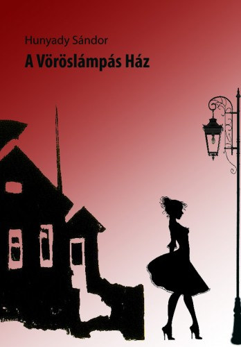 Hunyady Sándor: A vöröslámpás ház e-Könyv