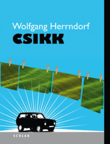 Wolfgang Herrndorf: Csikk - puhatáblás könyv
