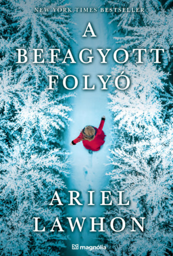 Ariel Lawhon: A befagyott folyó könyv
