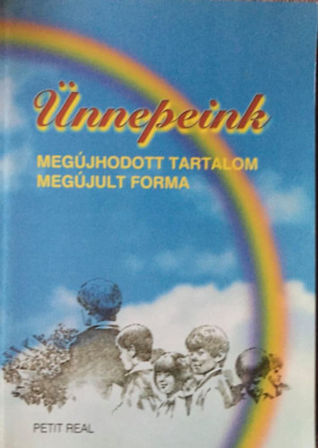 Dr. Gerzanics Magdolna (szerk), Kovács Istvánné (szerk.): Ünnepeink - Megújhodott tartalom - megújult forma antikvár