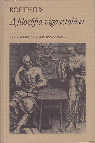 Boethius: A filozófia vigasztalása (Az ókori irodalom kiskönyvtára) antikvár