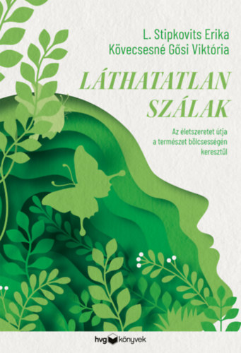 L. Stipkovits Erika, Kövecsesnégősi Viktória: Láthatatlan szálak könyv