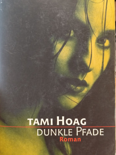Tami Hoag: Dunkle Pfade antikvár