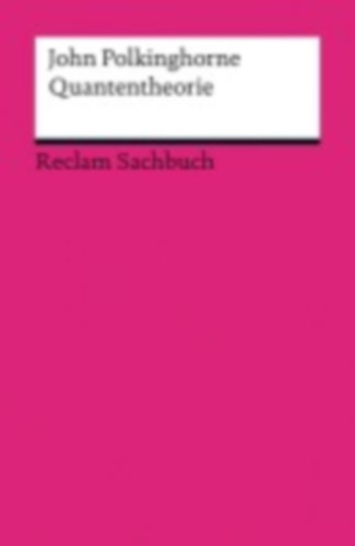 Polkinghorne, John: Quantentheorie idegen