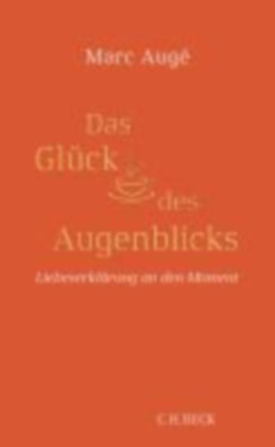 Augé, Marc: Das Glück des Augenblicks idegen