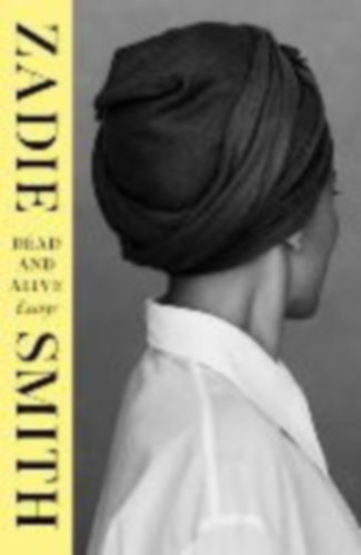 Smith, Zadie: Dead and Alive idegen