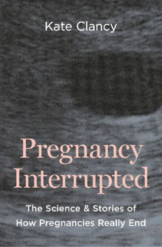 Clancy, Kate: Pregnancy Interrupted idegen
