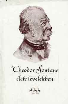 Illés László (szerk.): Theodor Fontane élete levelekben antikvár