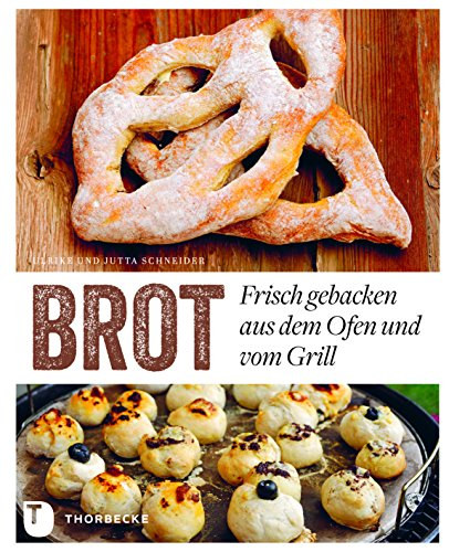 Ulrike Schneider, Jutta Schneider, Michael Will: Brot: Frisch gebacken aus dem Ofen und vom Grill antikvár