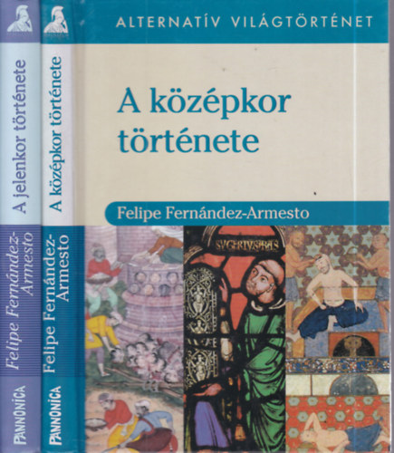 Felipe Fernández Armesto: 2 db. Alternatív világtörténet sorozat (A középkor története + A jelenkor története) antikvár