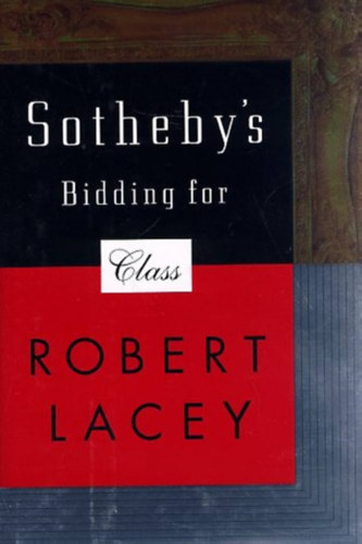 Robert Lacey: Sotheby's: Bidding for Class antikvár