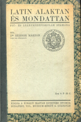 Dr. Reibner Márton: Latin alaktan és mondattan (fiú- és leányközépiskolák számára) antikvár