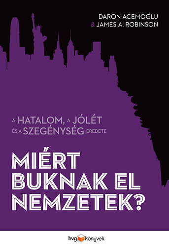 Acemoglu, Daron, A.robinson, James: Miért buknak el nemzetek? könyv