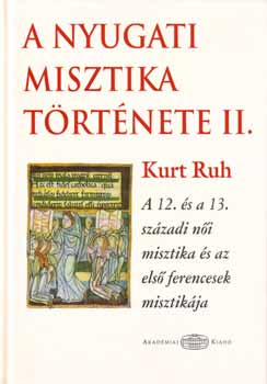 Kurt Ruh: A nyugati misztika története II. könyv