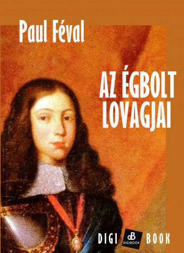 Henri Féval: Az égbolt lovagjai e-Könyv