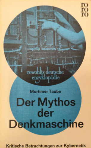 Mortimer Taube: Der Mythos der Denkmaschine antikvár
