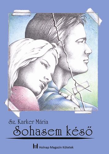Sz.karker Mária: Sohasem késő könyv