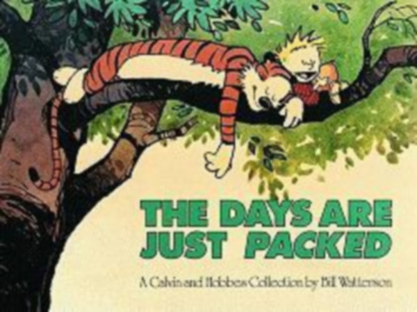 Watterson, Bill: Calvin and Hobbes. The Days Are Just Packed idegen