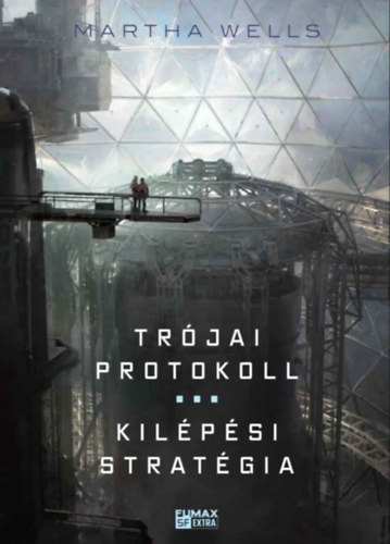 Martha Wells: Trójai protokoll - Kilépési stratégia e-Könyv