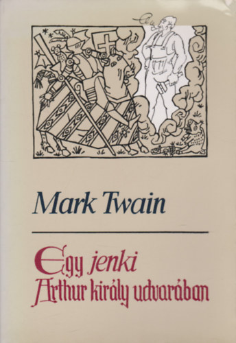 Mark Twain: Egy jenki Arthur király udvarában antikvár
