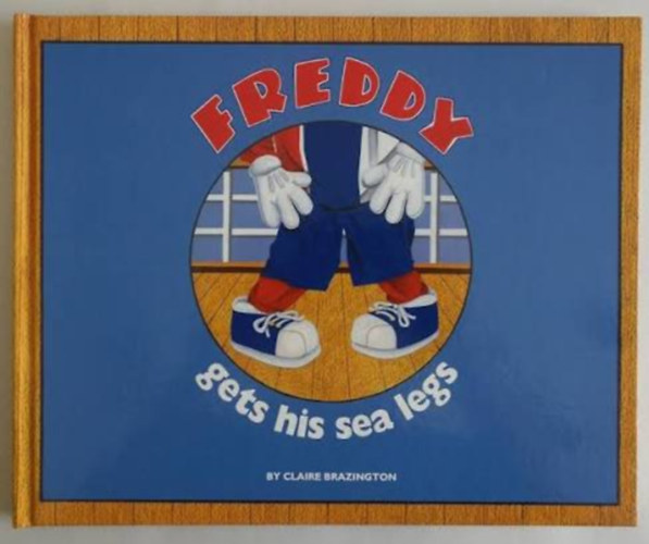 Claire Brazington: Freddy Gets His Sea Legs antikvár