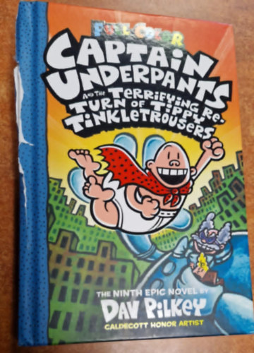 Dav Pilkey: Captain Underpants 09 and the Terrifying Return of Tippy Tinkletrousers. Full Colour Edition antikvár