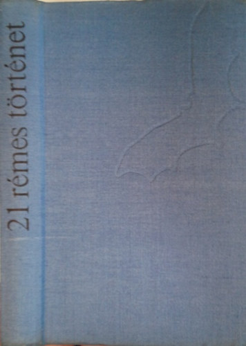 Edward Bulwer-Lytton, Nathaniel Hawthorne, Edgar Allen Poe, Charles Dickens, Sheridan Le Fanu, Wilkie Collins, Mark Twain, Ambrose Bierce, Bram Stoker, R. L. Stevenson, H. G. Wells, Saki (H. H. Munro), W. S. Maugham, Dorothy Sayers, James Thurber, L. P. Hartley, Christianna Brand, Daphne du Maurier, Angus Wilson, Muriel Spark, Evelyn E. Smith, Borbás Mária (szerk.): 21 rémes történet antikvár