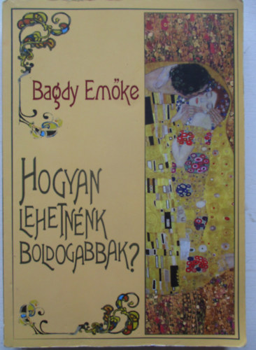 Bagdy Emőke: Hogyan lehetnénk boldogabbak? antikvár