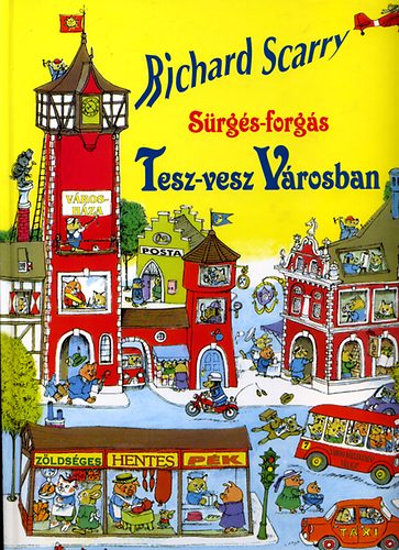 Richard Scarry: Sürgés-forgás Tesz-Vesz Városban antikvár