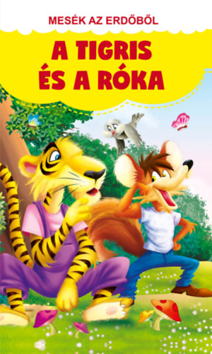 Mesék az erdőből - A tigris és a róka könyv