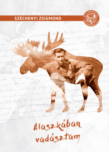 Széchenyi Zsigmond: Alaszkában vadásztam könyv