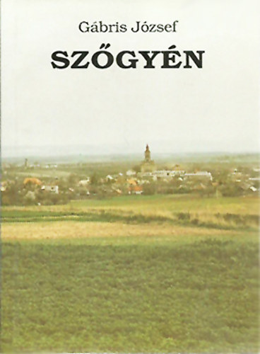 Gábris József: Szőgyén antikvár