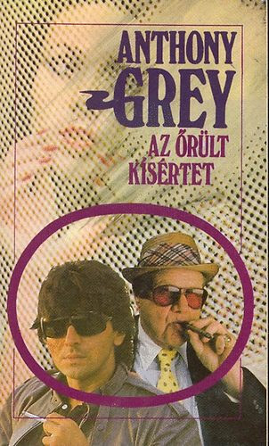 Anthony Grey: 3 db Anthony Grey: Az őrült kísértet + Próbáld meg túlélni! + Sattarani a gyűlölet istene antikvár