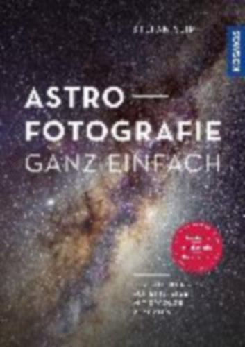 Seip, Stefan: Astrofotografie ganz einfach idegen