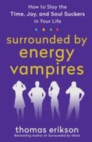 Erikson, Thomas: Surrounded by Energy Vampires idegen