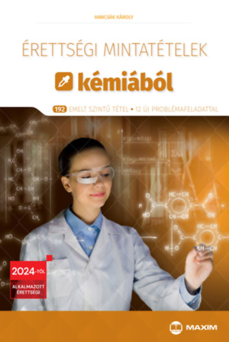 Hancsák Károly: Érettségi mintatételek kémiából - 192 emelt szintű tétel könyv