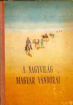 Agárdi Ferenc: A nagyvilág magyar vándorai antikvár