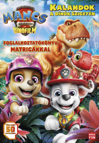 Mancs Őrjárat: A dinófilm - Foglalkoztatókönyv matricákkal könyv